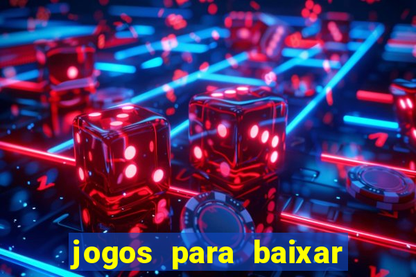 jogos para baixar que ganha dinheiro